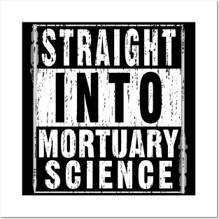 Straight Into Mortuary Science Future Mortician Posters and Art